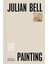 Julian Bell On Painting 1