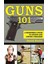 101: A Beginner's Guide To Buying And Owning Firearms 1