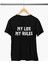 My Life My Rules Baskılı Sevgili, Eş, Özel Gün Hediye Beyaz Unisex T-Shirt 1