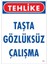 Gözlüksüz Çalışma Uyarı Levhası 25X35 Kod:9 1
