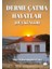 Derme Çatma Hayatlar (Düş’künler) 1