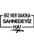 Biz Her Dakika Sahnedeyiz Ha! Araba Sticker 17X17 cm Siyah 1