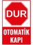 Dur Otomatik Kapı Uyarı Levhası – Uv Baskılı Güvenlik ve Uyarı Ikaz Tabelası 1