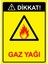 Dikkat! Gaz Yağı Uyarı Levhası Etiket 25X35 cm 1