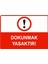 Dokunmak Yasaktır Uyarı Levhası Dekota 25X35 cm 1