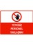 Yetkisiz Personel Yaklaşma Uyarı Levhası Etiket 25X35 cm 1