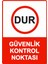 Dur Güvenlik Kontrol Noktası Uyarı Levhası Etiket 25X35 cm 1