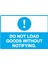 Do Not Load Goods Wıthout Notıfyıng. Uyarı Levhası Etiket 25X35 cm 1