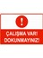 Çalışma Var Dokunmayınız Uyarı Levhası Etiket 25X35 cm 1