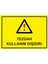 Tezgah Kullanım Dışıdır! Uyarı Levhası Dekota 25X35 cm 1
