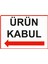 Ürün Kabul Uyarı Levhası Dekota 25X35 cm 1