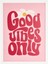 Good Vibes Only Pano - Pembe - 30X40 cm 2