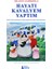 Hayatı Kavalyem Yaptım 1