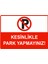 Kesinlikle Park Yapmayınız Uyarı Levhası Dekota 25X35 cm 1