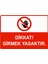Dikkat! Girmek Yasaktır Uyarı Levhası Dekota 25X35 cm 1