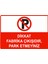 Dikkat Fabrika Çıkışıdır, Park Etmeyiniz Uyarı Levhası Etiket 25X35 cm 1