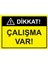 Dikkat! Çalışma Var Uyarı Levhası Etiket 25X35 cm 1