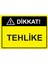 Dikkat! Tehlike Uyarı Levhası Etiket 25X35 cm 1