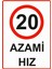 20 Azami Hız Uyarı Levhası Etiket 25X35 cm 1