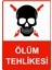 Ölüm Tehlikesi Uyarı Levhası Etiket 25X35 cm 1