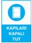 Kapıları Kapalı Tut Uyarı Levhası Etiket 25X35 cm 1