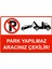 Park Yapılmaz Aracınız Çekilir! Uyarı Levhası Pvc 35X50 cm 1