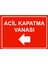 Acil Kapatma Vanası Uyarı Levhası Dekota 25X35 cm 1