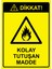 Dikkat! Kolay Tutuşan Madde Uyarı Levhası Dekota 25X35 cm 1