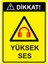 Dikkat! Yüksek Ses Uyarı Levhası Etiket 25X35 cm 1