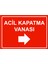 Acil Kapatma Vanası Uyarı Levhası Etiket 25X35 cm 1