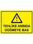 Tehlike Anında Düğmeye Bas Uyarı Levhası Etiket 25X35 cm 1