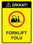 Dikkat! Forklift Yolu Uyarı Levhası Etiket 25X35 cm 1