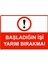 Başladığın Işi Yarım Bırakma! Uyarı Levhası Etiket 25X35 cm 1