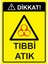 Dikkat! Tıbbi Atık Uyarı Levhası Etiket 25X35 cm 1
