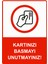 Kartınızı Basmayı Unutmayınız! Uyarı Levhası Etiket 25X35 cm 1