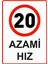 20 Azami Hız Uyarı Levhası Etiket 25X35 cm 1