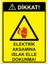 Dikkat! Elektrik Aksamına Islak Elle Dokunma! Uyarı Levhası Etiket 25X35 cm 1
