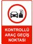 Kontrollü Araç Geçiş Noktası Uyarı Levhası Dekota 25X35 cm 1