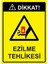 Dikkat! Ezilme Tehlikesi Uyarı Levhası Dekota 25X35 cm 1