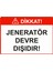 Dikkat! Jeneratör Devre Dışıdır! Uyarı Levhası Etiket 25X35 cm 1