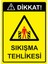 Dikkat! Sıkışma Tehlikesi Uyarı Levhası Etiket 25X35 cm 1