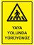 Yaya Yolunda Yürüyünüz Uyarı Levhası Dekota 25X35 cm 1