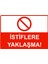 Istiflere Yaklaşma! Uyarı Levhası Dekota 25X35 cm 1