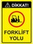 Dikkat! Forklift Yolu Uyarı Levhası Etiket 25X35 cm 1