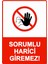 Sorumlu Harici Giremez! Uyarı Levhası Etiket 25X35 cm 1