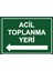 Acil Toplanma Yeri Uyarı Levhası Etiket 25X35 cm 1