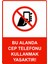 Bu Alanda Cep Telefonu Kullanmak Yasaktır Uyarı Levhası Etiket 25X35 cm 1