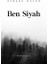 Ben Siyah 1