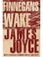 Finnegans Wake : Annotated Edition With An Introduction By Dr Sam Slote Of Trinity 1