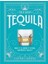 A Field Guide To Tequila 1